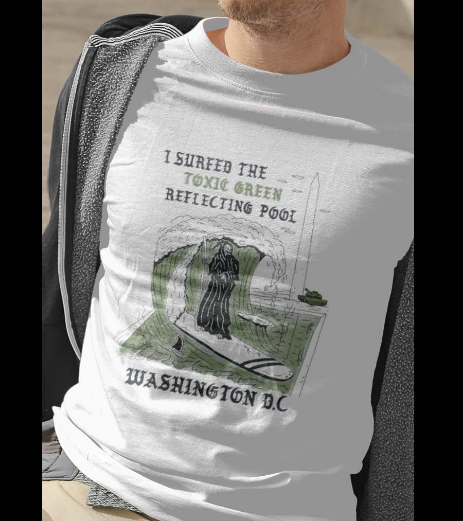 I Surfed The Toxic Green Reflecting Pool Grim Reaper Washington DC T-Shirt