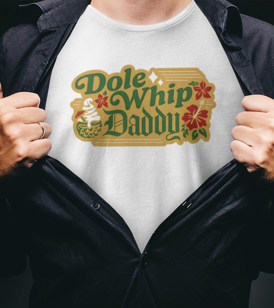 Dole Whip Daddy Pineapple Tropical Flowers Vacation T-Shirt
