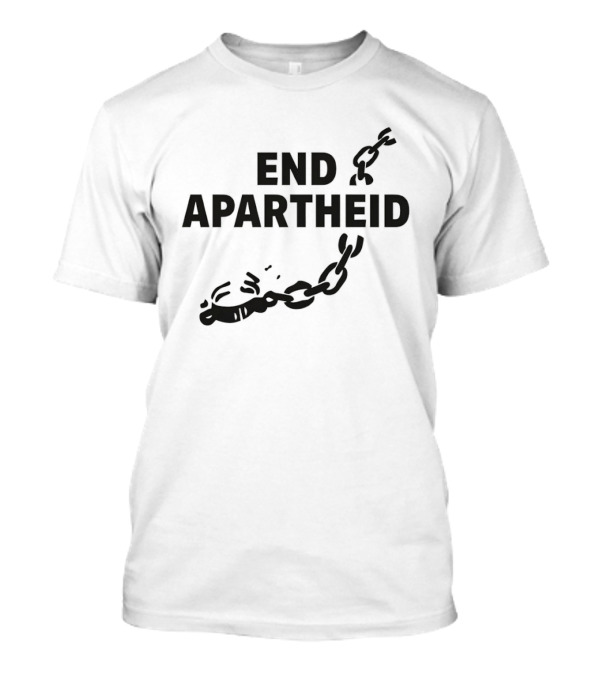 End Apartheid Broken Chains Justice 2026 No Place For Hate T-Shirt