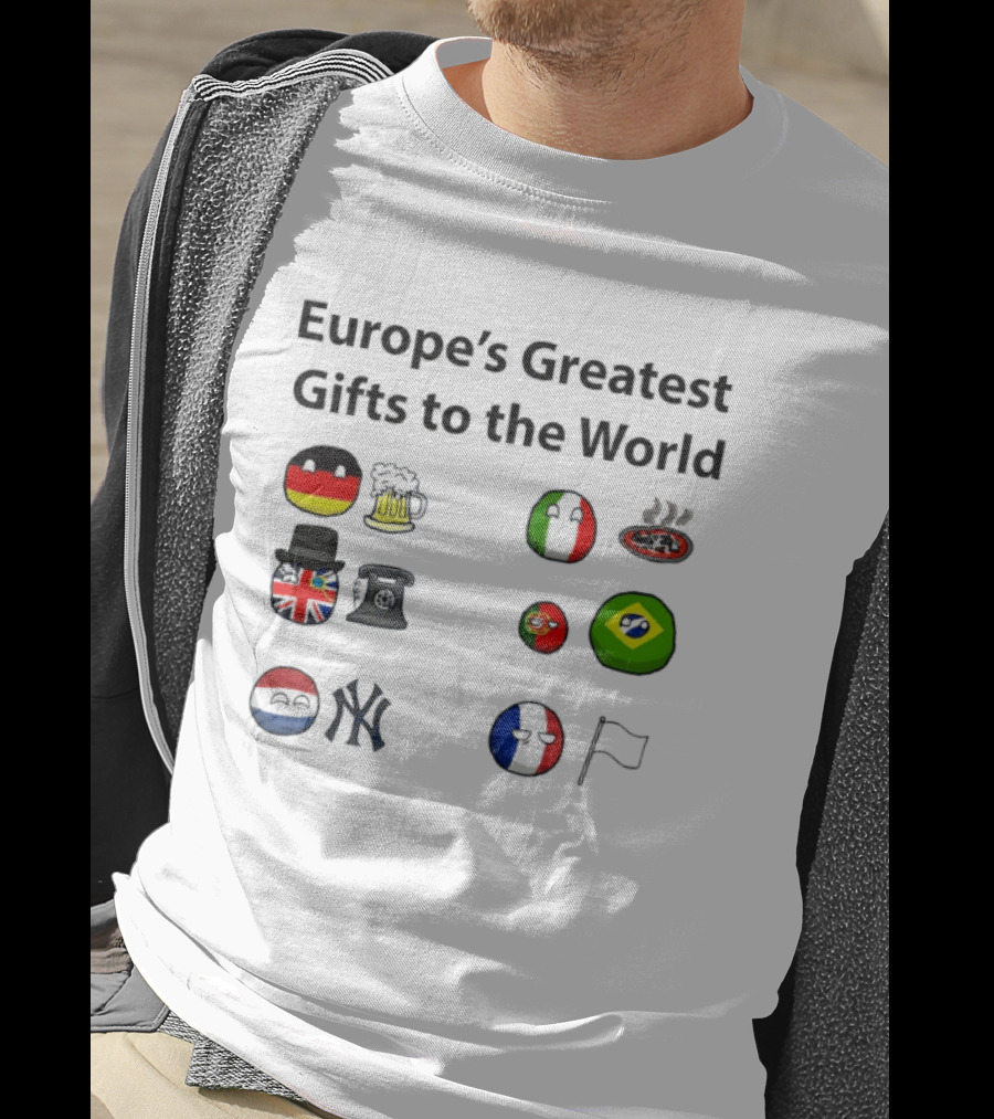 Europe's Greatest Gifts To The World German Beer Italian Pizza British Tea French Wine Dutch Art Yankees Italian Pasta T-Shirt