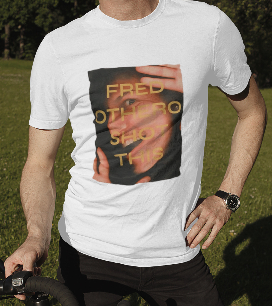 Fred OTHERO Shot This Bold Artistic Expression T-Shirt