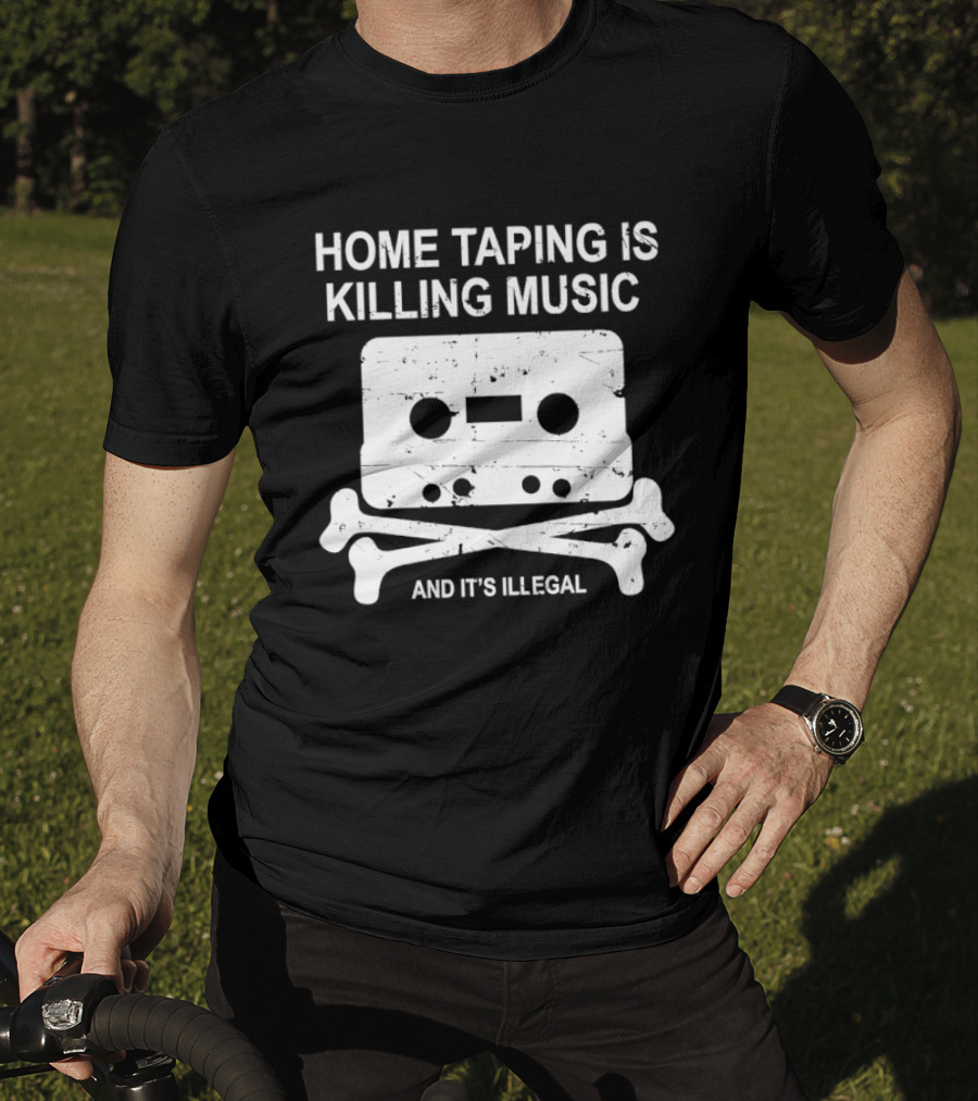 Home Taping Is Killing Music Cassette Skull And Bones It's Illegal T-Shirt