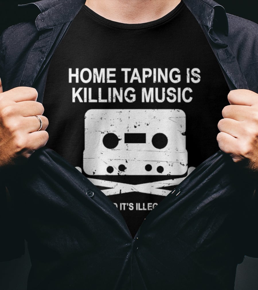 Home Taping Is Killing Music Cassette Skull And Bones It's Illegal T-Shirt