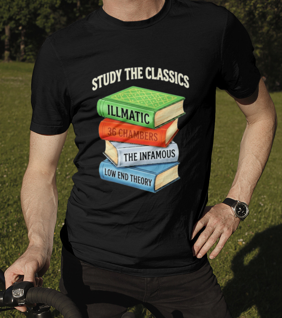 Study The Classics Illmatic 36 Chambers The Infamous Low End Theory Hip Hop Albums T-Shirt