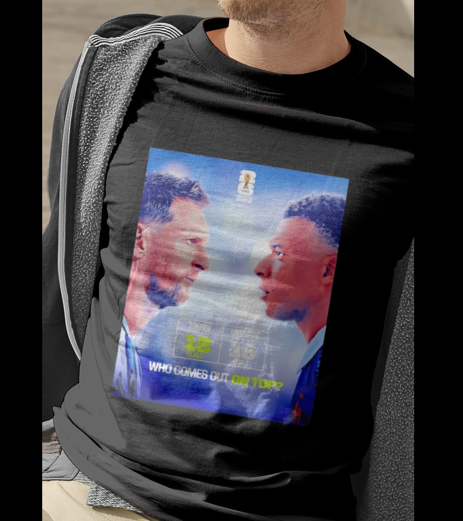 Messi 18 Goals Vs Mbappe 16 Goals Who Comes Out On Top FIFA 2022 T-Shirt
