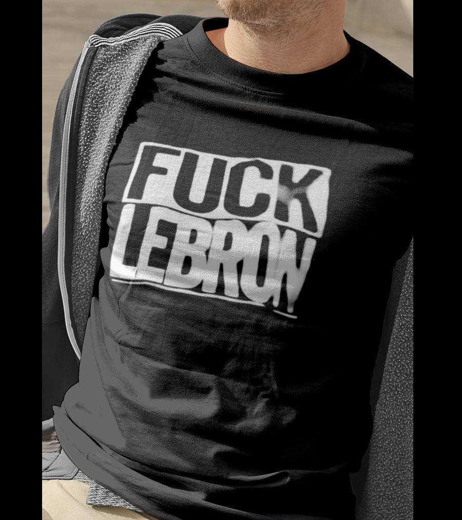 Fuck LeBron T-Shirt
