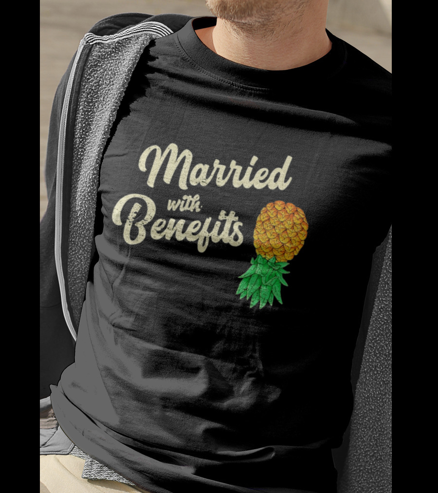 Married With Benefits Upside Down Pineapple Subtle Swinger T-Shirt