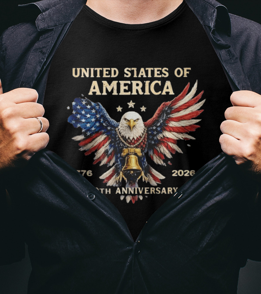 United States Of America 1776 2026 250th Anniversary Independence Day Patriotic Eagle With Liberty Bell T-Shirt