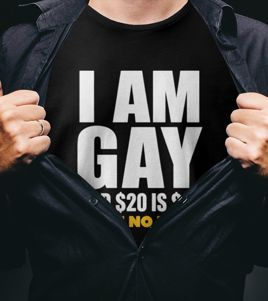I Am Gay And $20 Is $20 Faith No More T-Shirt