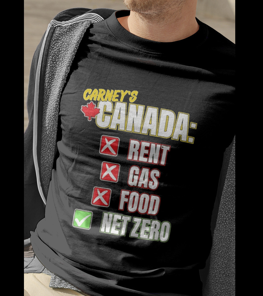 Carney's Canada Rent Gas Food Net Zero Maple Leaf Checkmarks T-Shirt