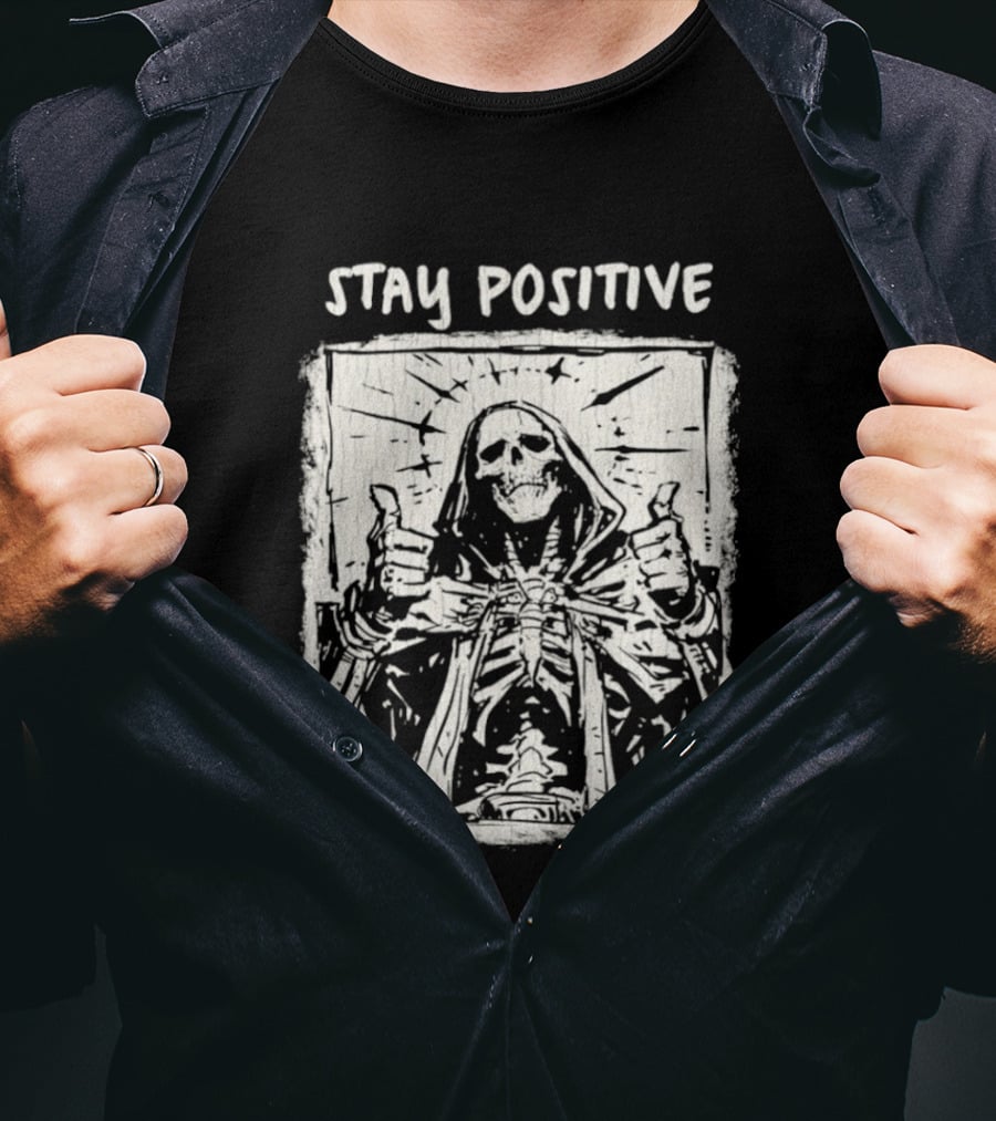 Stay Positive Skeleton Thumbs Up Grim Reaper T-Shirt
