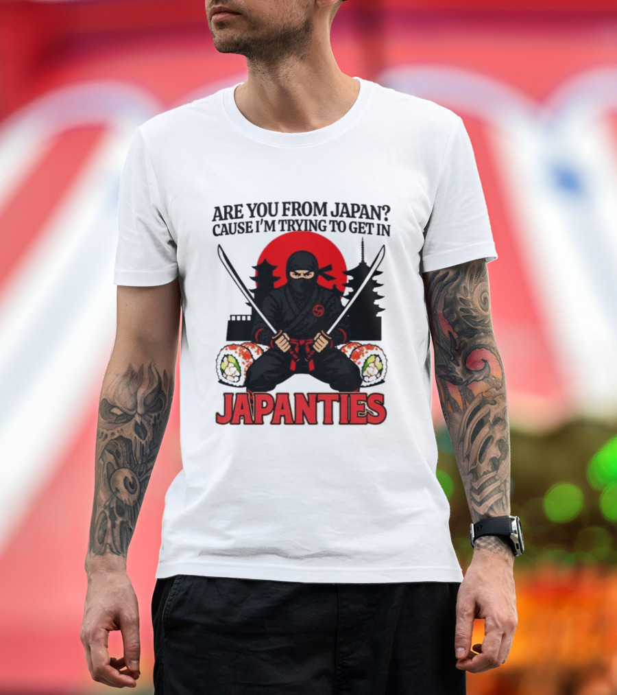 Are You From Japan Cause I'm Trying To Get In Japanties Ninja Pagoda And Red Sun T-Shirt