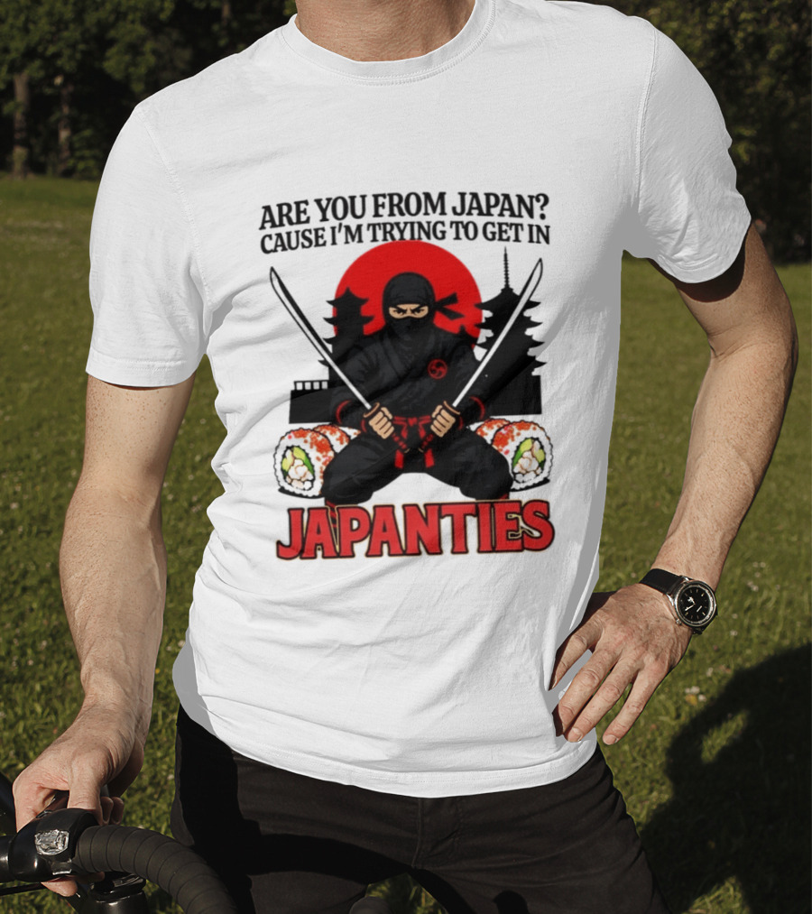 Are You From Japan Cause I'm Trying To Get In Japanties Ninja Pagoda And Red Sun T-Shirt