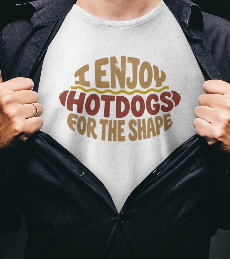 I Enjoy Hotdogs For The Shape Playful Food Lover Phrase T-Shirt