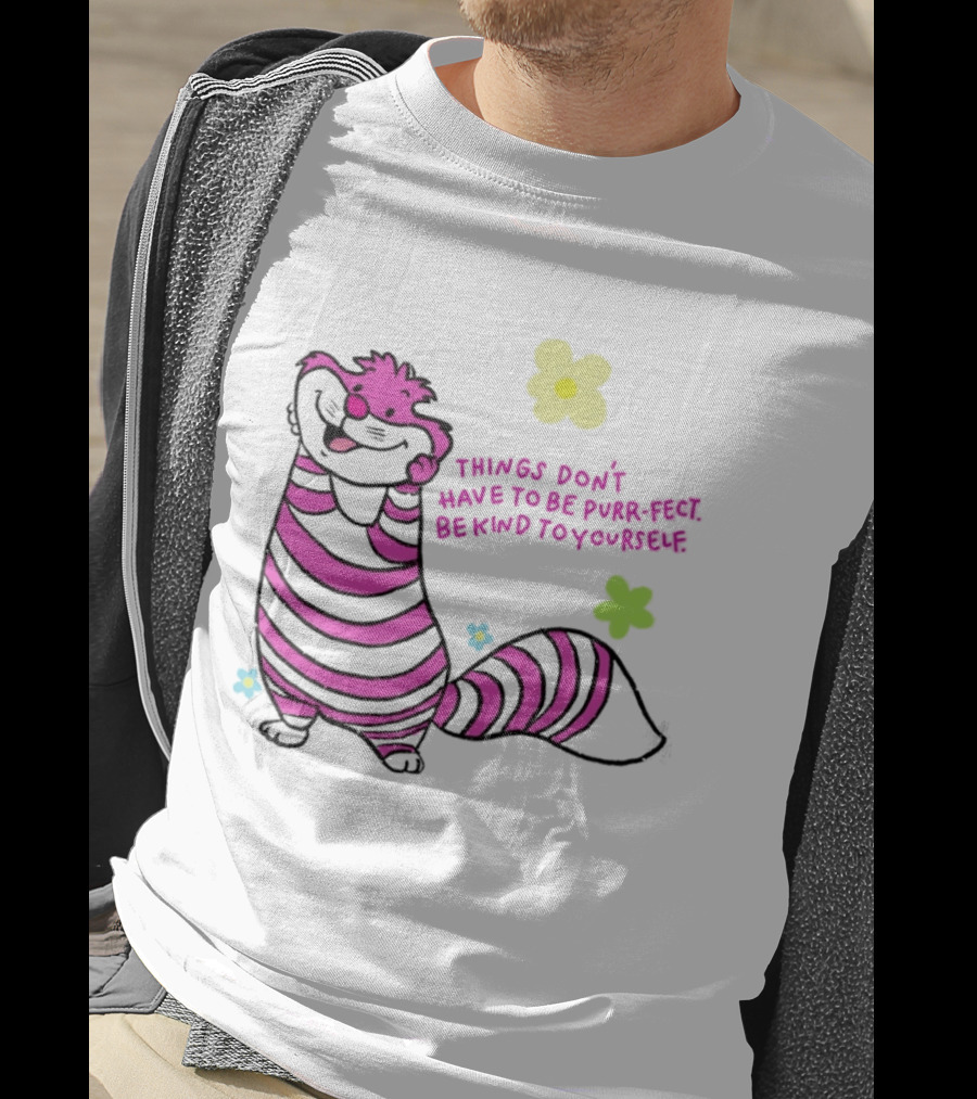 Things Don't Have To Be Purr Fect Be Kind To Yourself Striped Cat With Flowers T-Shirt
