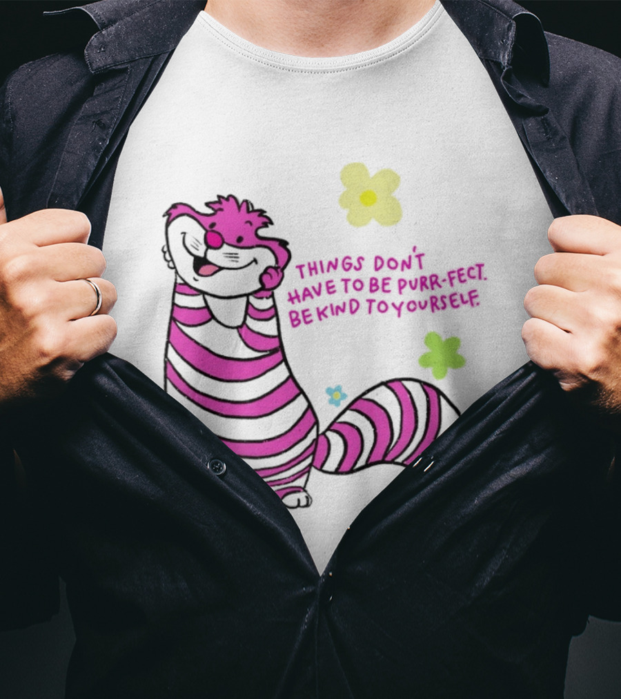 Things Don't Have To Be Purr Fect Be Kind To Yourself Striped Cat With Flowers T-Shirt