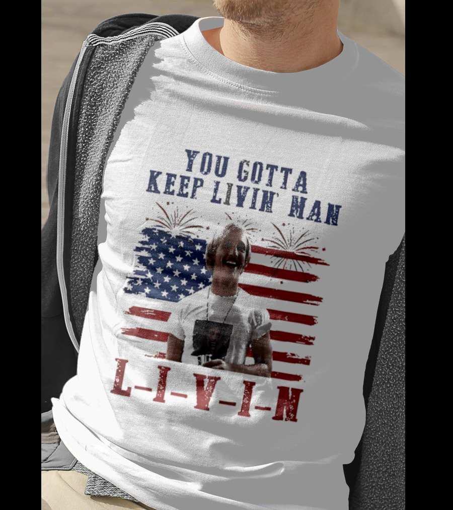 David Wooderson You Gotta Keep Livin Man Fourth Of July USA Flag Fireworks T-Shirt