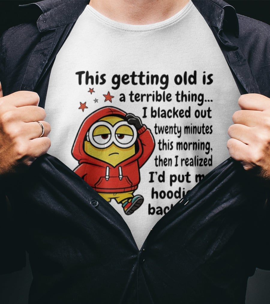 This Getting Old Is A Terrible Thing Minion Backward Humor T-Shirt
