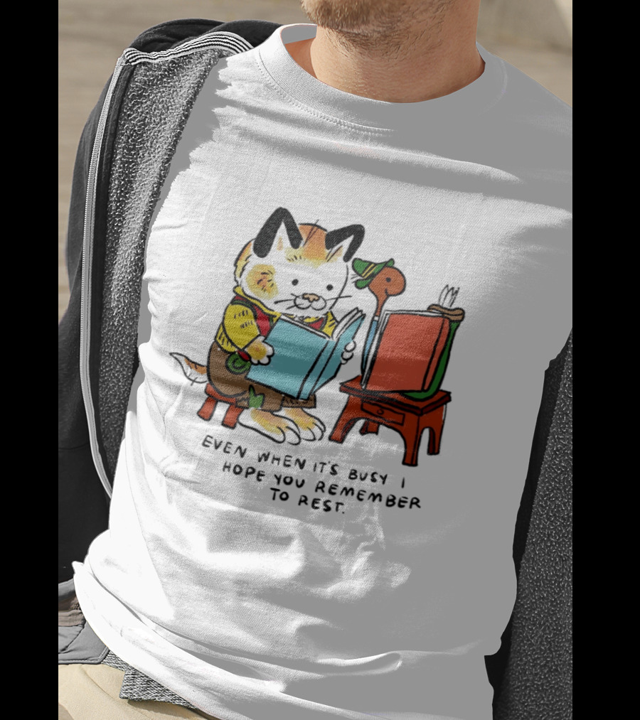 Even When It's Busy Remember To Rest Cute Cat T-Shirt