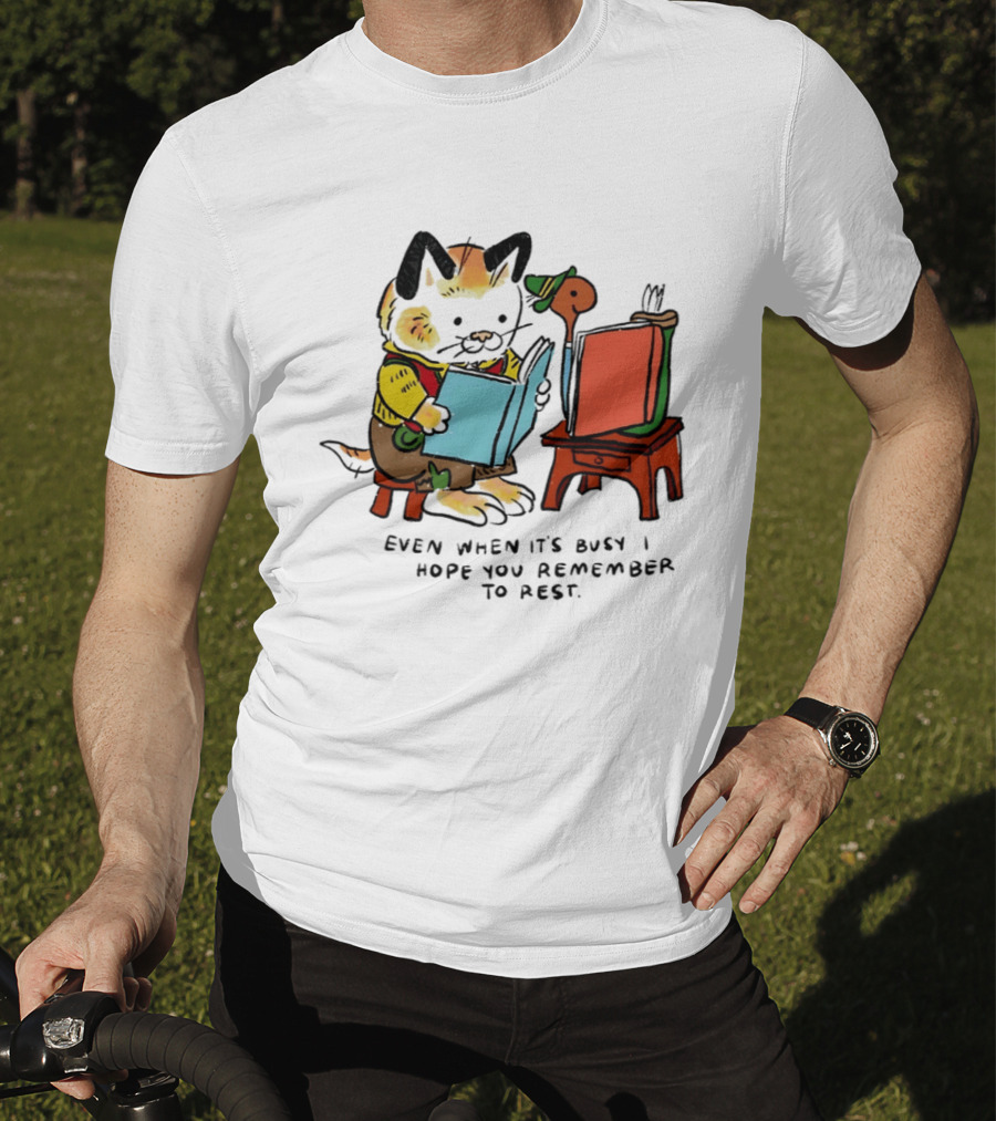 Even When It's Busy Remember To Rest Cute Cat T-Shirt