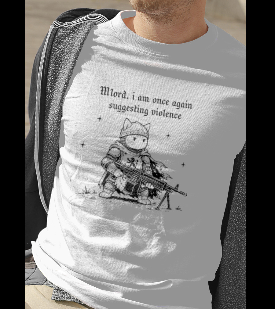 Mlord I Am Once Again Suggesting Violence Cat Knight Medieval Humor T-Shirt
