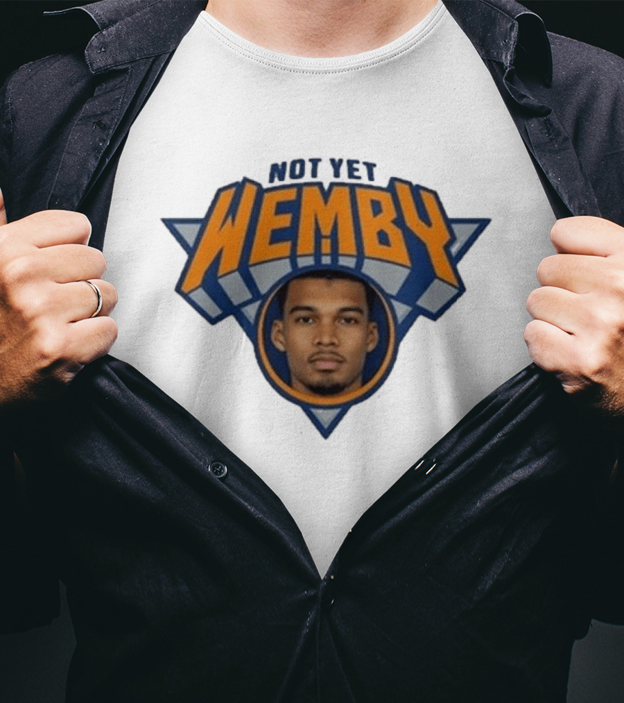 Not Yet Wemby Wembanyama New York Knicks Basketball T-Shirt