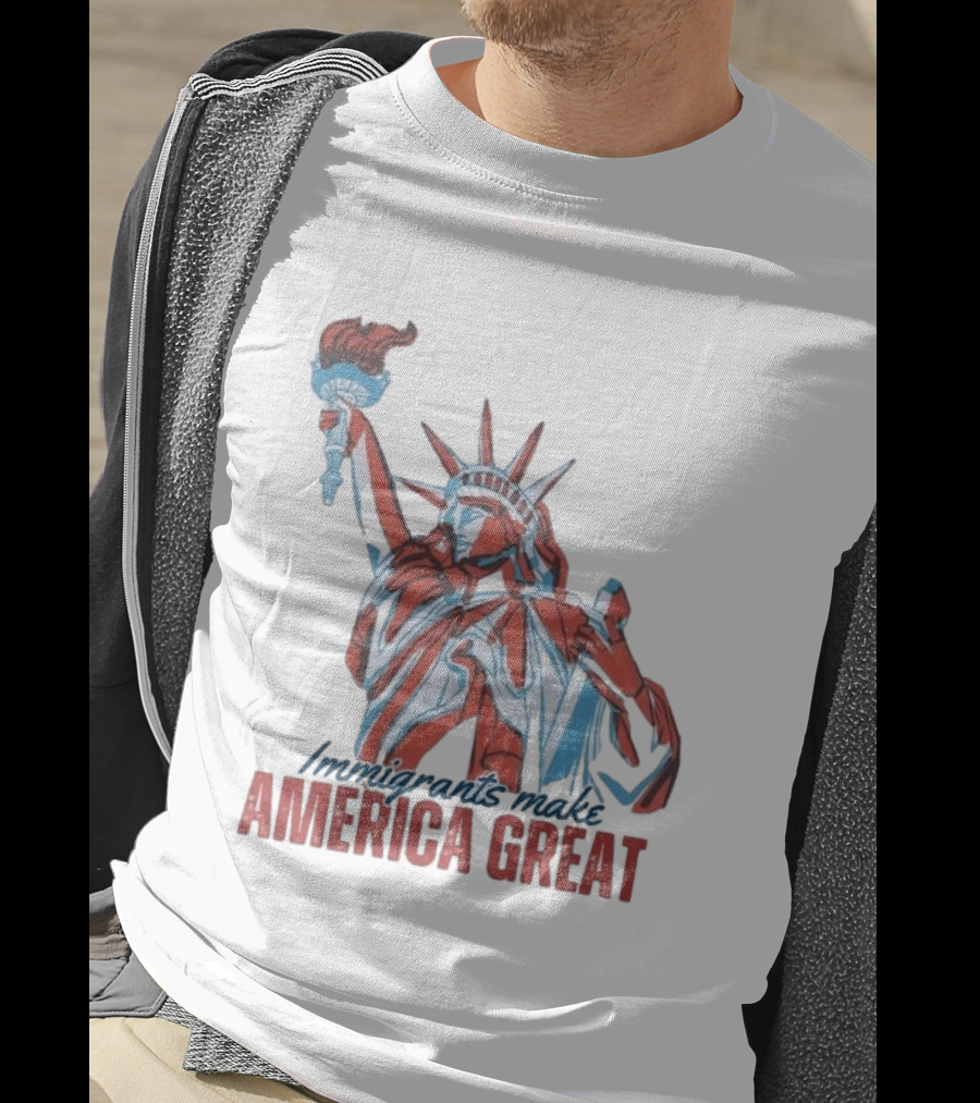 Immigrants Make America Great Statue Of Liberty T-Shirt