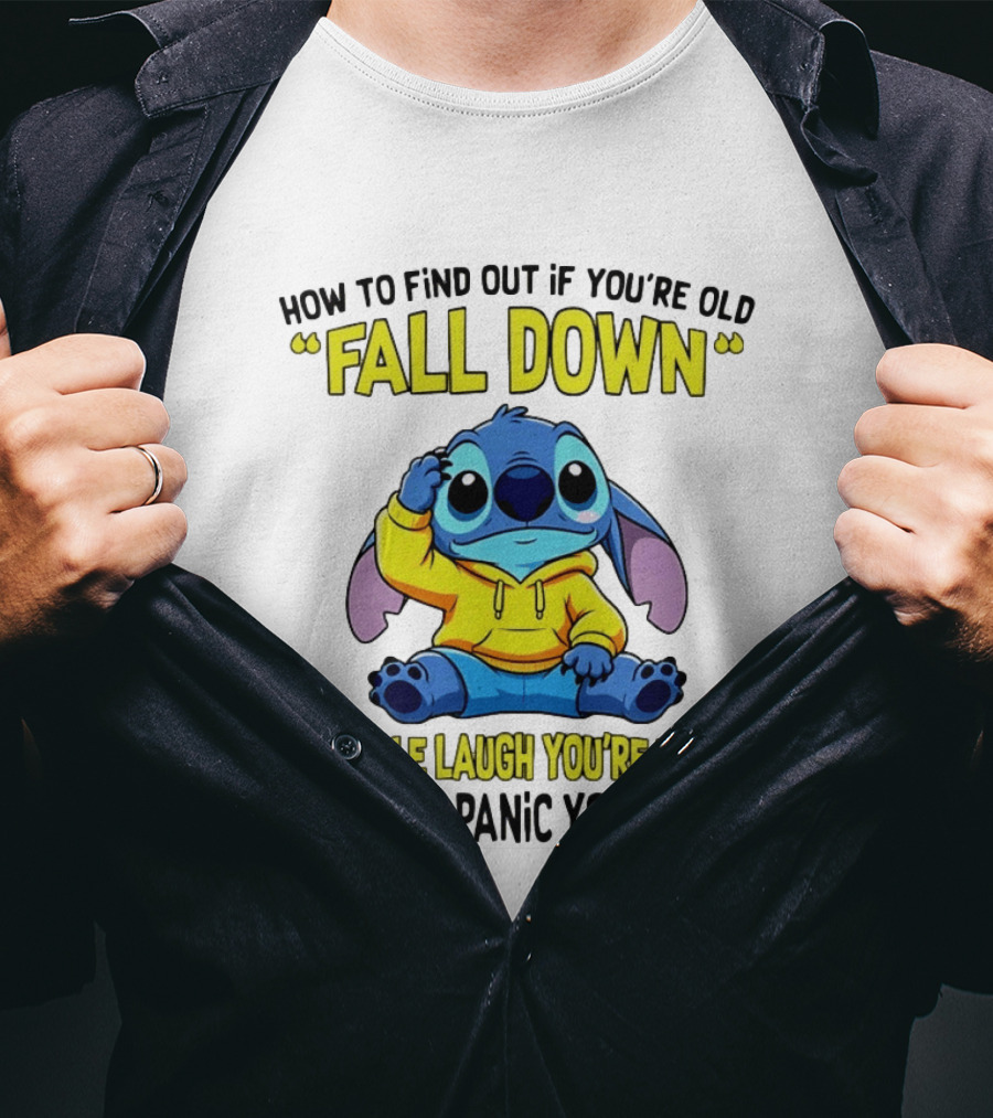 Stitch How To Find Out If You're Old Fall Down If People Laugh You're Young If People Panic You're Old T-Shirt