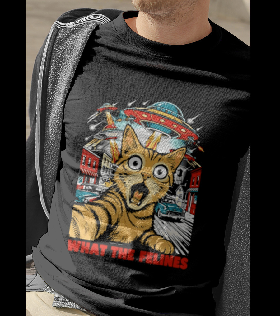 What The Felines Cat UFOs Invade Earth T-Shirt