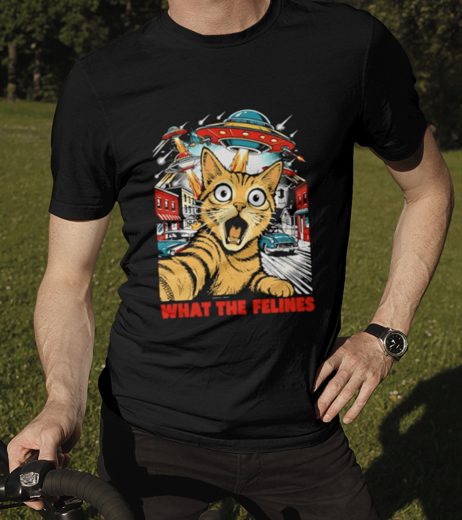 What The Felines Cat UFOs Invade Earth T-Shirt