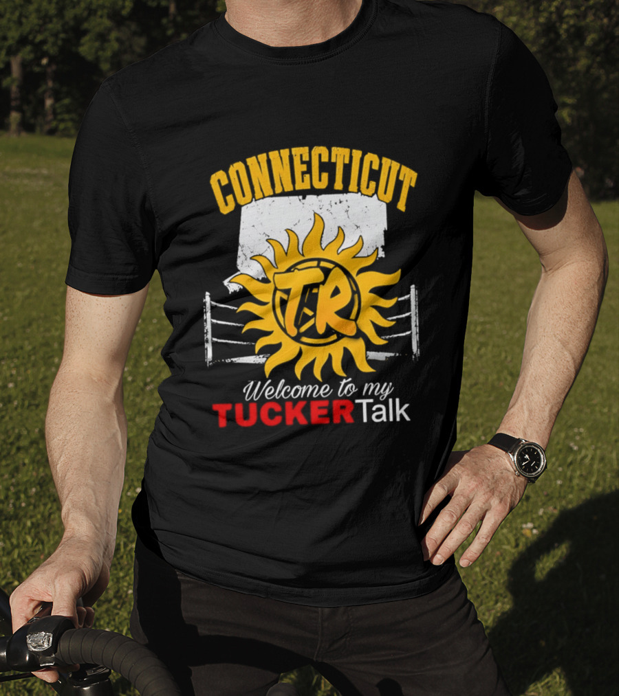 Connecticut TR Sunburst Welcome To My Tucker Talk T-Shirt