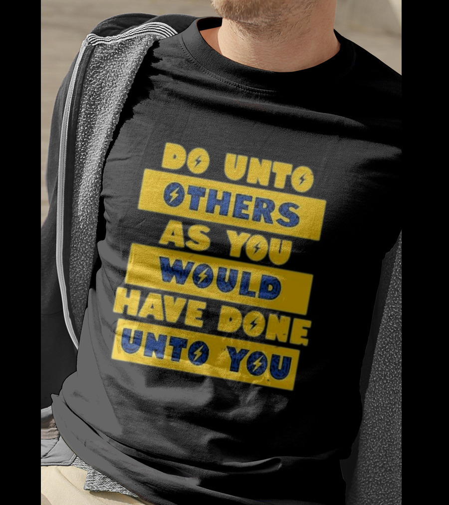 Do Unto Others As You Would Have Done Unto You Lightning Bolt T-Shirt