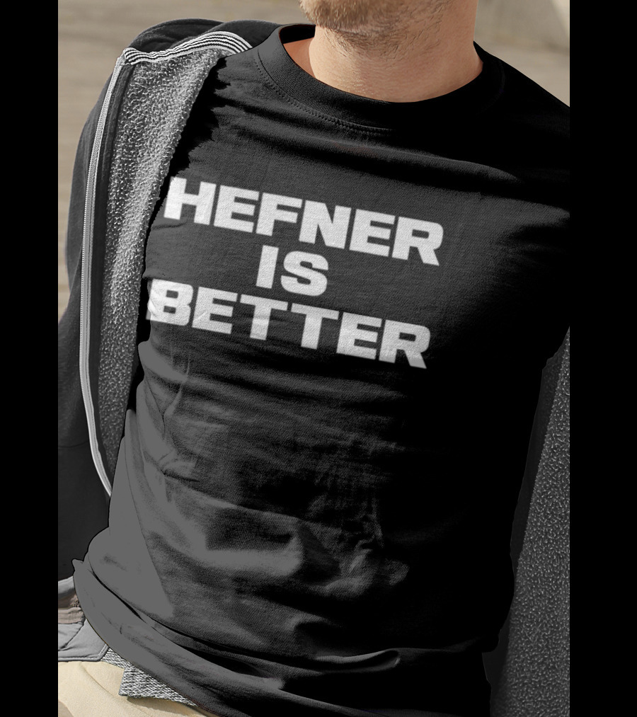 Hefner Is Better Dono T-Shirt
