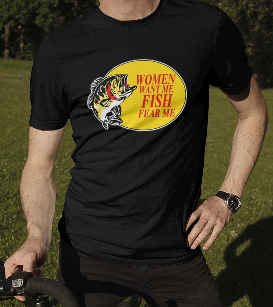 Women Want Me Fish Fear Me Bass Pro Shops T-Shirt