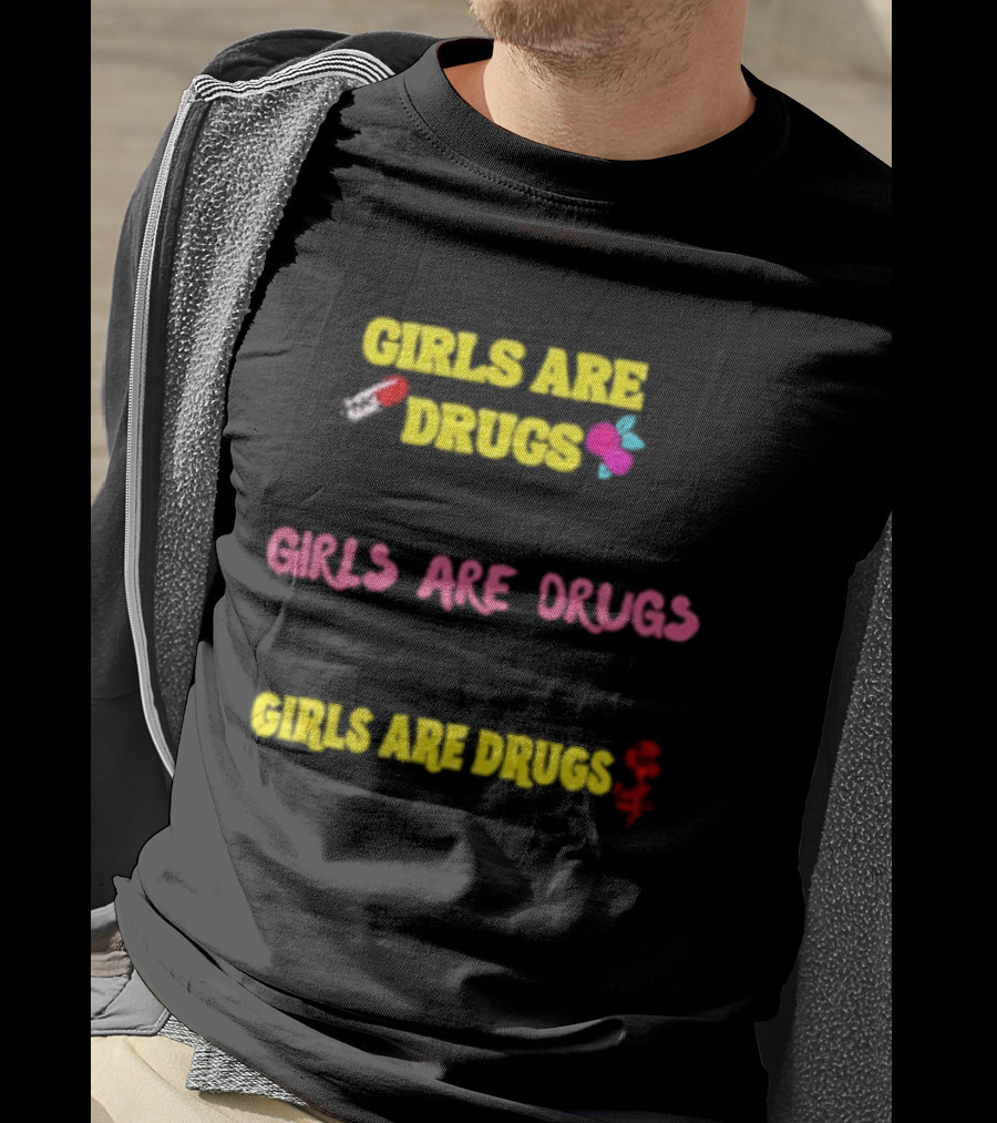 Girls Are Drugs Capsule Heart Flower Dollar Sign T-Shirt