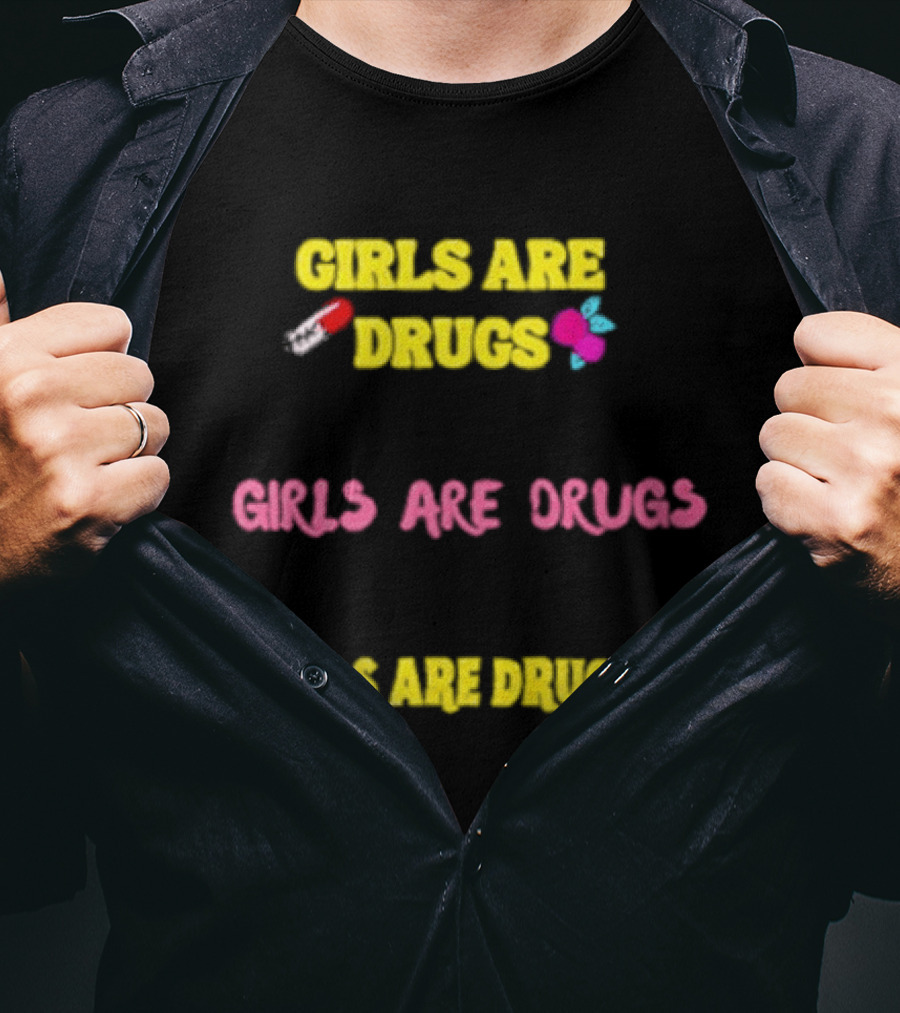 Girls Are Drugs Capsule Heart Flower Dollar Sign T-Shirt