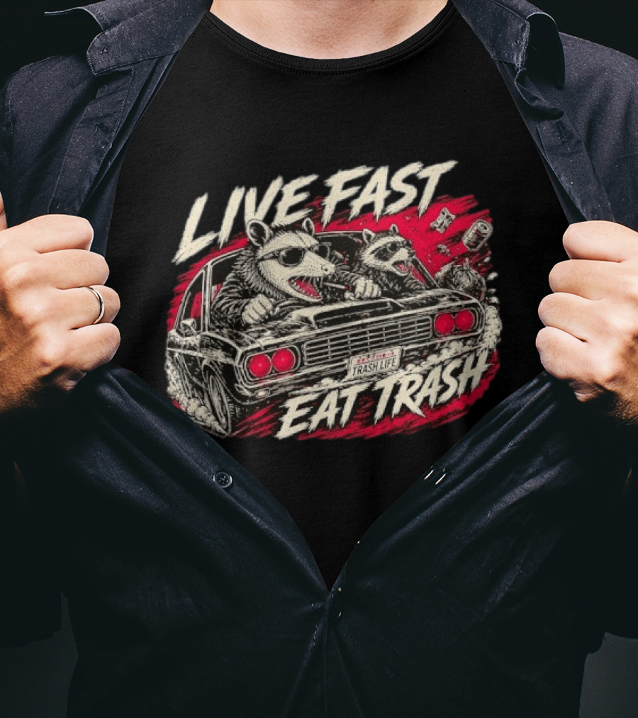 Live Fast Eat Trash Raccoon Opossum Trash Life Car Racing T-Shirt