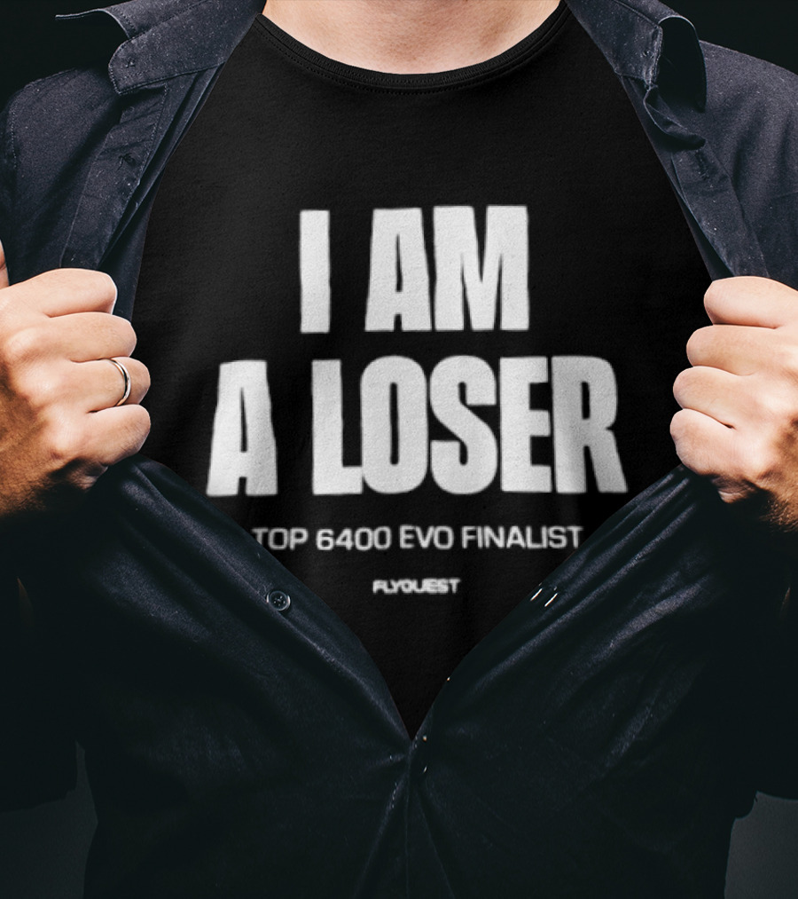 I Am A Loser Top 6400 Evo Finalist Ronert T-Shirt