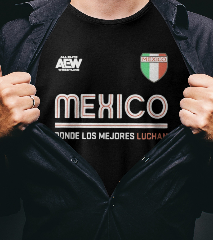 AEW Wrestling Mexico Donde Los Mejores Luchan T-Shirt