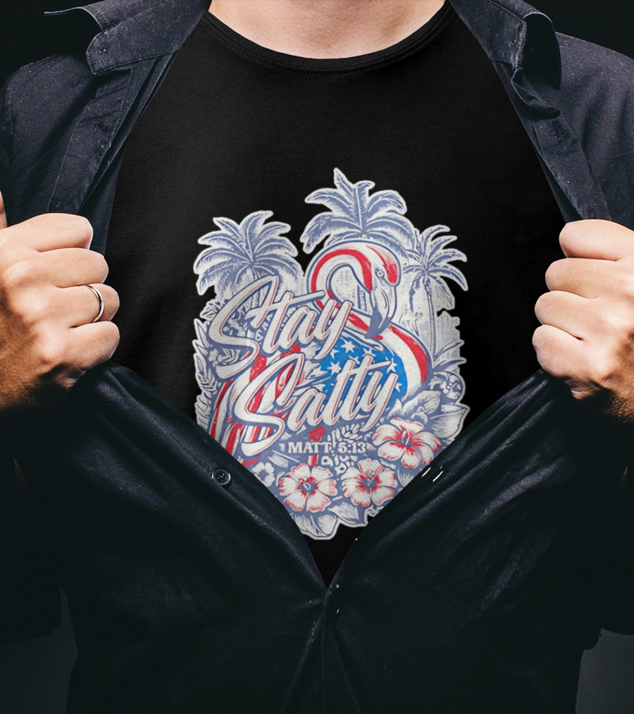 Stay Salty Flamingo Matt 5 13 Tropical Christian Faith Palm Trees Hibiscus T-Shirt