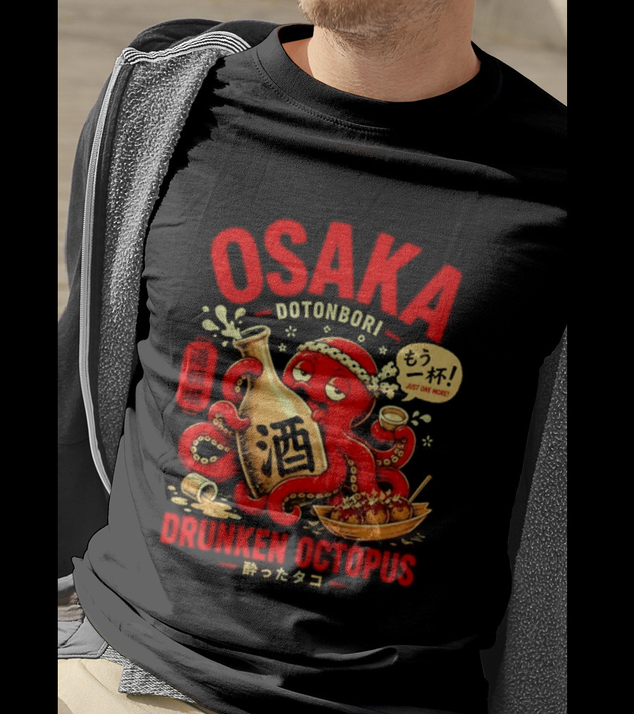Osaka Dotonbori Drunken Octopus Just One More Takoyaki Sake T-Shirt