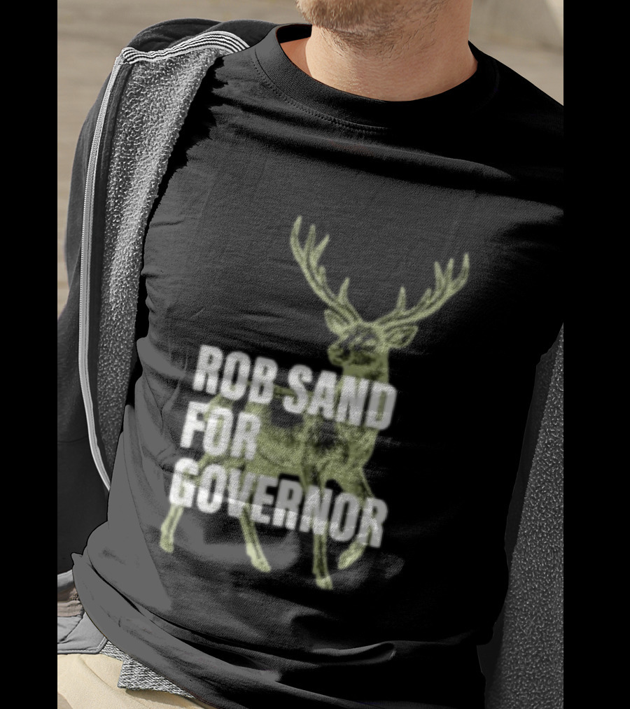 Rob Sand For Governor Deer Hunter Politics T-Shirt