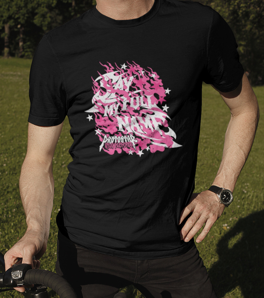 Kyle Fletcher Protostar Say My Full Name Stars And Flames T-Shirt