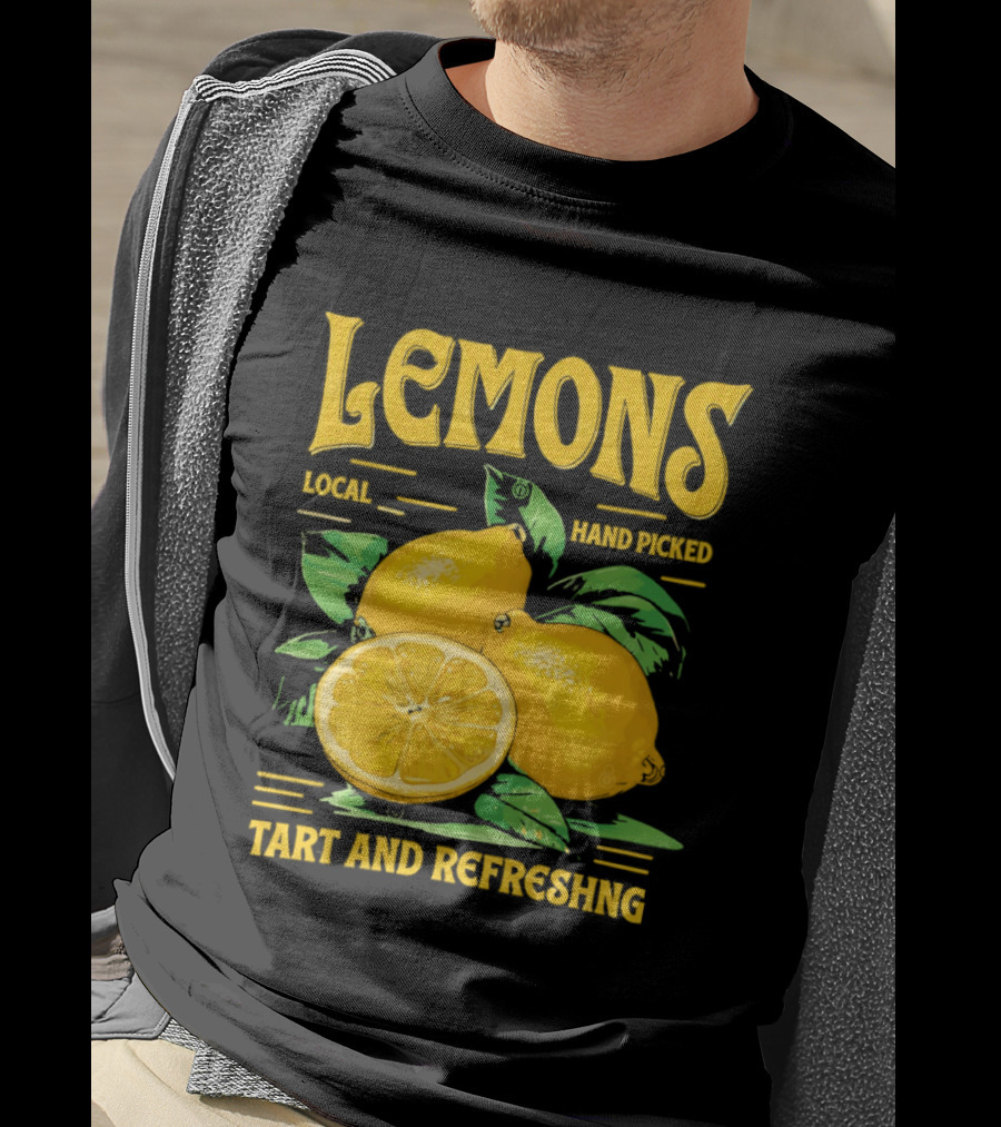 Lemons Local Hand Picked Tart And Refreshing T-Shirt