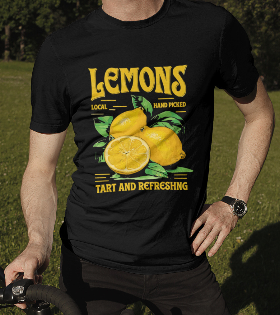 Lemons Local Hand Picked Tart And Refreshing T-Shirt