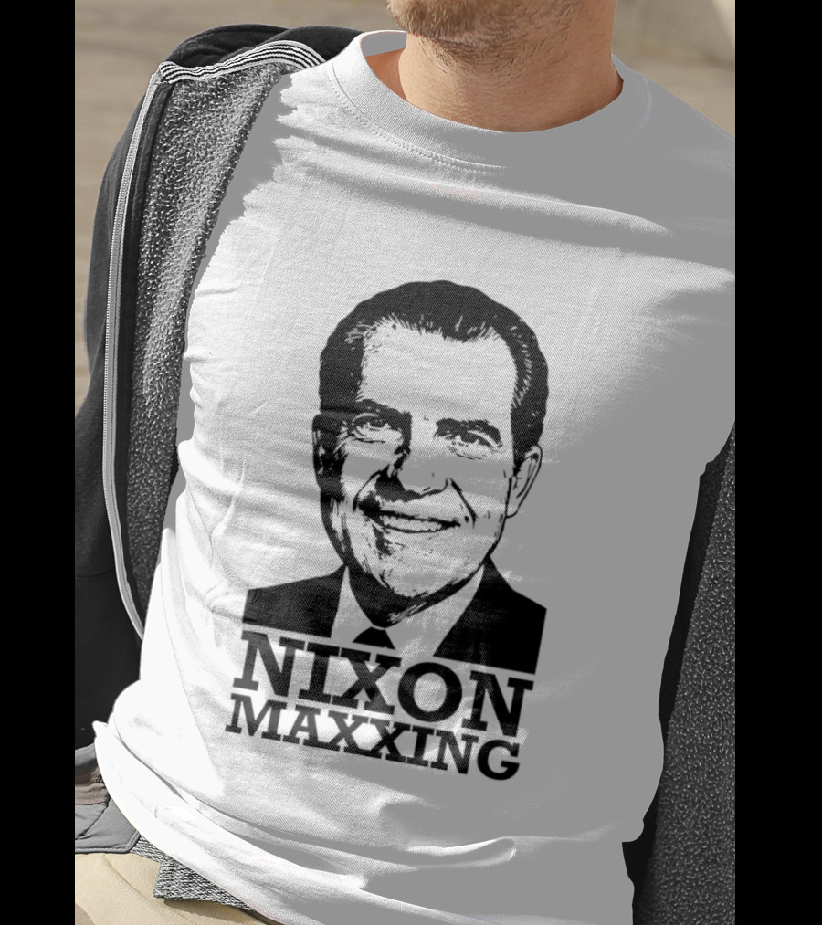 Nixon Maxxing Political Meme Richard Nixon T-Shirt