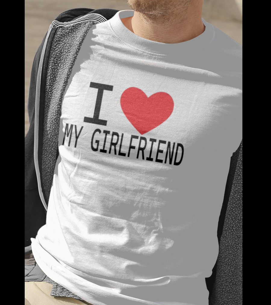 I Love Heart My Girlfriend T-Shirt