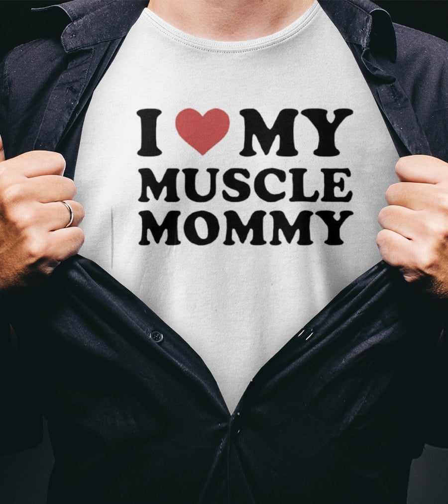 I Love Heart My Muscle Mommy Fitness T-Shirt