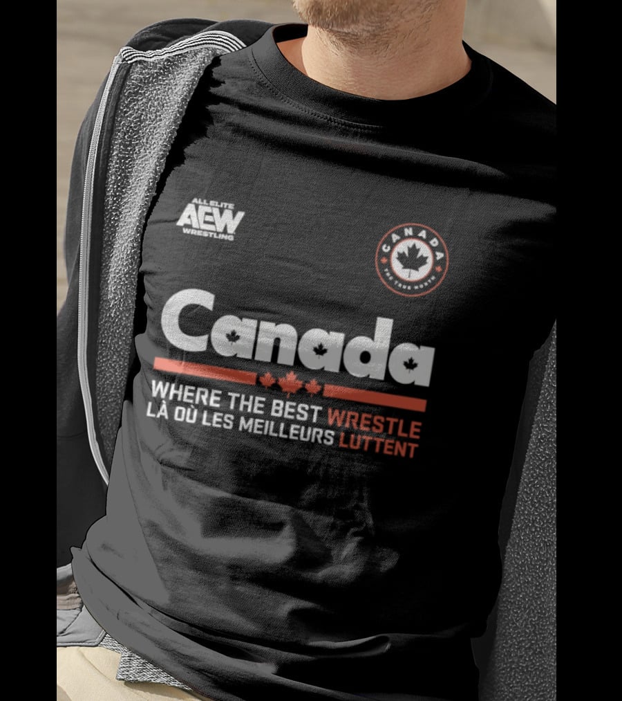 Canada AEW Wrestling Where The Best Wrestle La Ou Les Meilleurs Luttent Maple Leaf T-Shirt