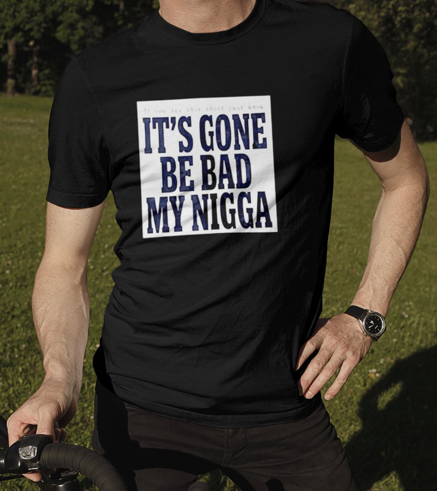 Sean Strickland Its Gone Be Bad My Nigga Dustin Poirier T-Shirt